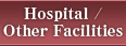 Hospital/Other Facilities