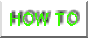 HOW TO