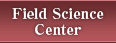 Field Science Center
