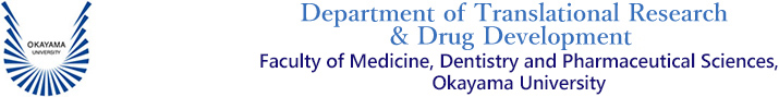 Department of Translational Research & Drug Development Okayama University Graduate School of Medicine,  Dentistry & Pharmaceutical Sciences